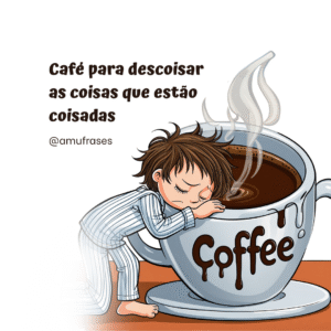 Frases engraçadas para quem não vive sem café