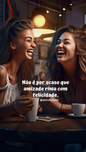 Frases de amizade verdadeira