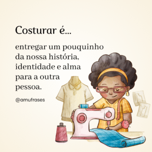 Frases de amor pela profissão de costureira