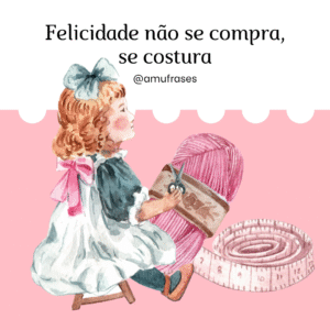 Frases de amor pela profissão de costureira