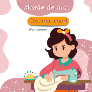 Frases de amor pela profissão de costureira