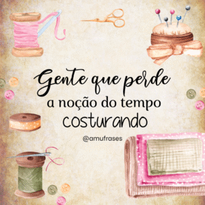 Frases de amor pela profissão de costureira