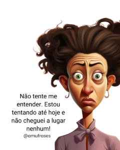 Frases divertidas sobre rir da própria loucura