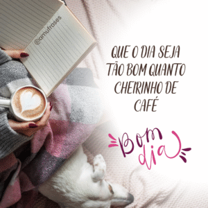 Mensagens de Bom Dia para os Amantes de Café