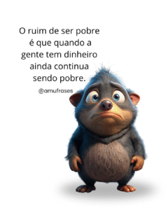 Frases sobre ser pobre mas feliz